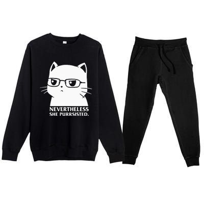 Nevertheless She Persisted Cat Nerd Funny Kitten Pet Owner Premium Crewneck Sweatsuit Set