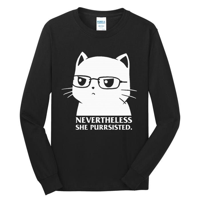 Nevertheless She Persisted Cat Nerd Funny Kitten Pet Owner Tall Long Sleeve T-Shirt