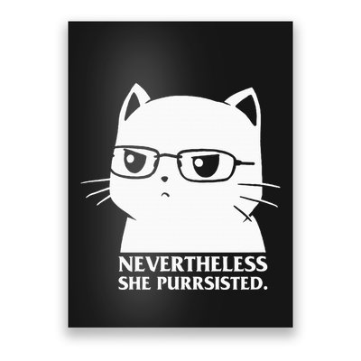 Nevertheless She Persisted Cat Nerd Funny Kitten Pet Owner Poster