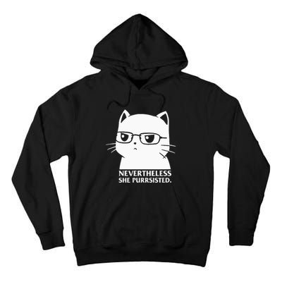 Nevertheless She Persisted Cat Nerd Funny Kitten Pet Owner Tall Hoodie