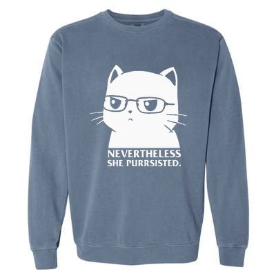 Nevertheless She Persisted Cat Nerd Funny Kitten Pet Owner Garment-Dyed Sweatshirt