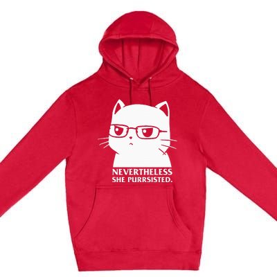 Nevertheless She Persisted Cat Nerd Funny Kitten Pet Owner Premium Pullover Hoodie