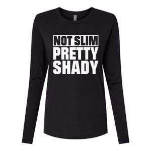 Not Slim Pretty Shady Womens Cotton Relaxed Long Sleeve T-Shirt