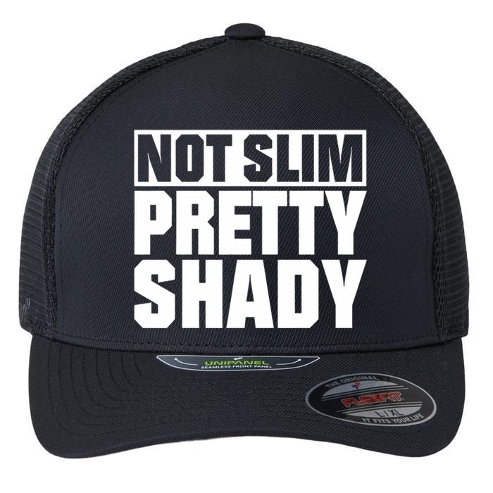 Not Slim Pretty Shady Flexfit Unipanel Trucker Cap