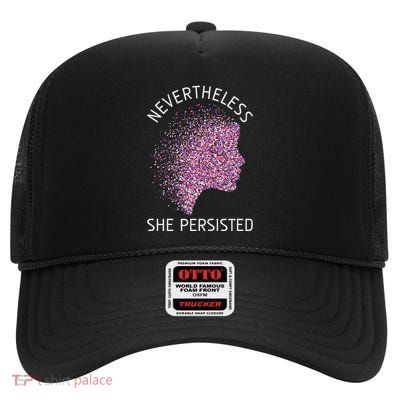 Nevertheless She Persisted Gift Feminism Feminist High Crown Mesh Back Trucker Hat