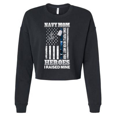 NavyMom Some People Never Meet Their Heroes I Raised Mine Cropped Pullover Crew