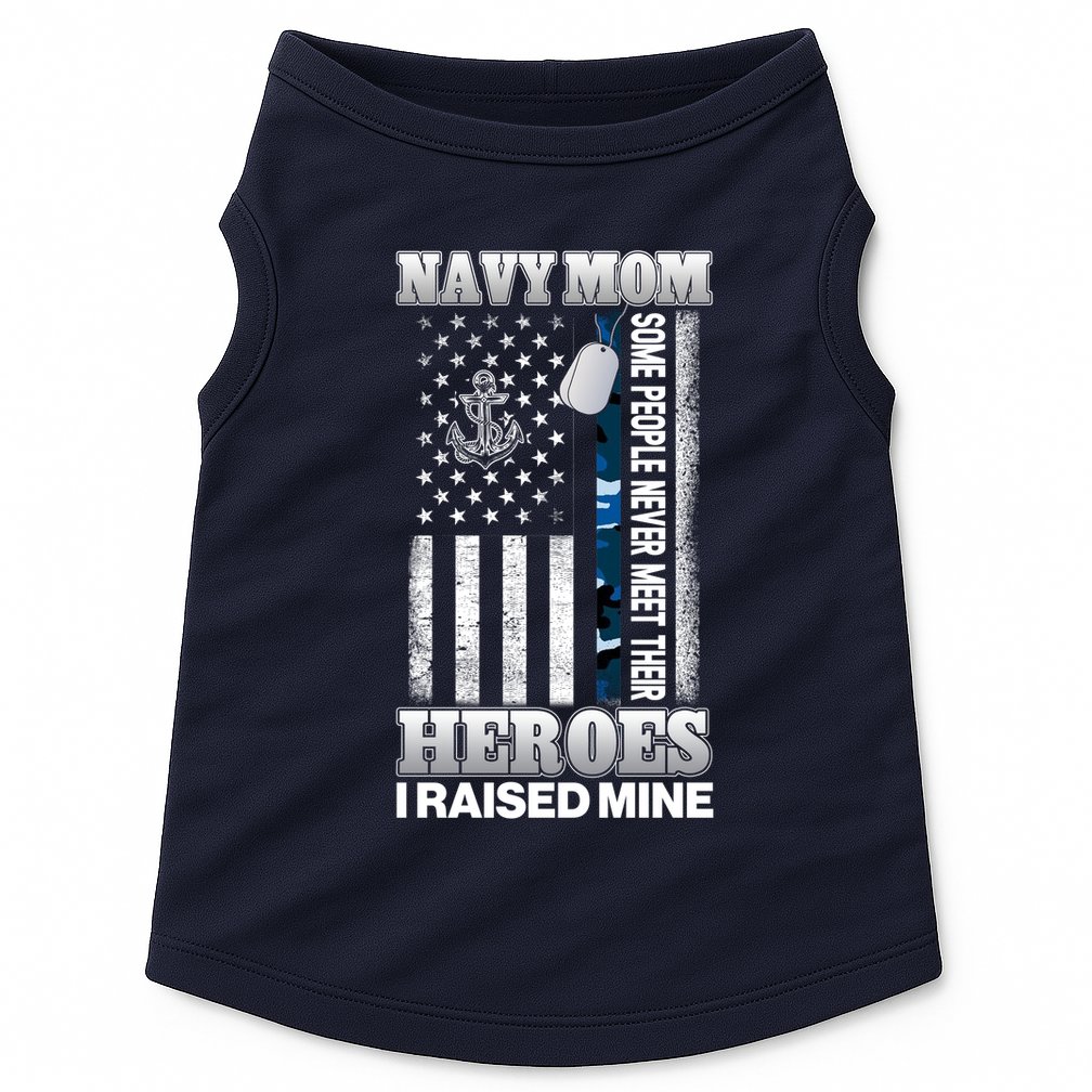 NavyMom Some People Never Meet Their Heroes I Raised Mine Doggie Tank