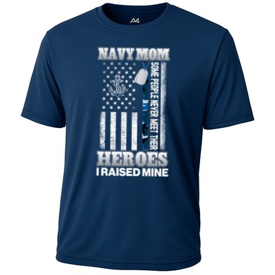 NavyMom Some People Never Meet Their Heroes I Raised Mine Performance Shirt