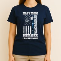 NavyMom Some People Never Meet Their Heroes I Raised Mine T-Shirt
