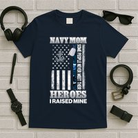 NavyMom Some People Never Meet Their Heroes I Raised Mine T-Shirt