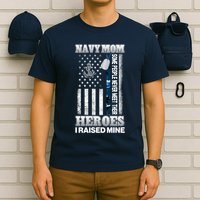 NavyMom Some People Never Meet Their Heroes I Raised Mine T-Shirt