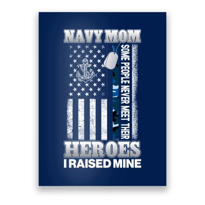 NavyMom Some People Never Meet Their Heroes I Raised Mine Poster
