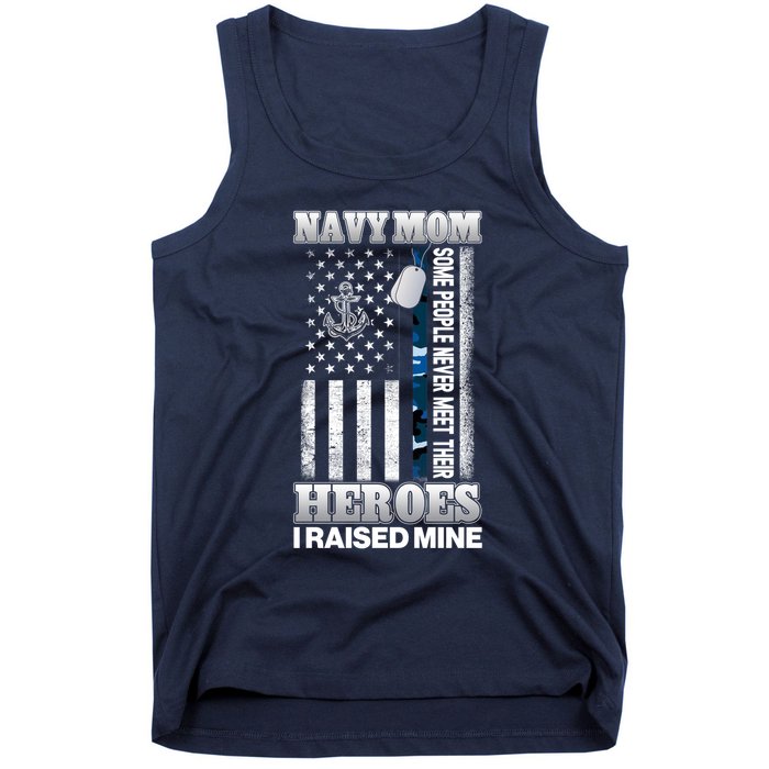 NavyMom Some People Never Meet Their Heroes I Raised Mine Tank Top