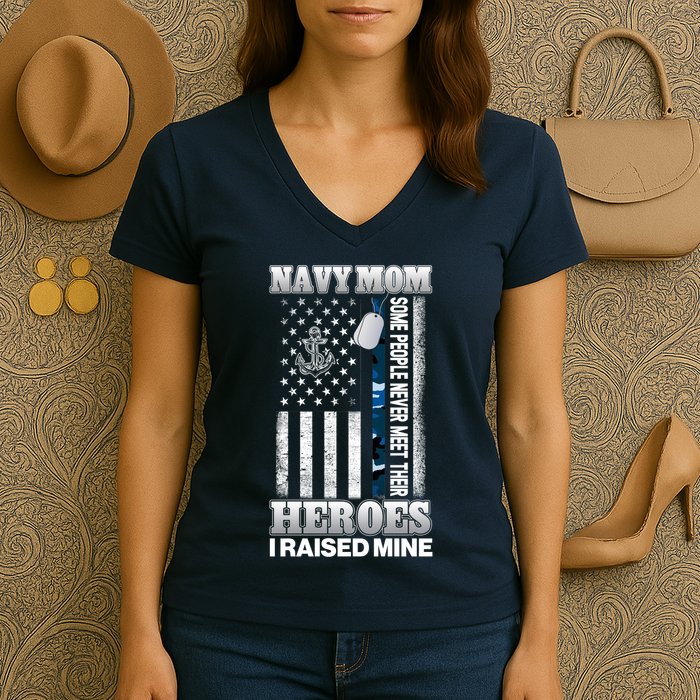 NavyMom Some People Never Meet Their Heroes I Raised Mine Women's V-Neck T-Shirt
