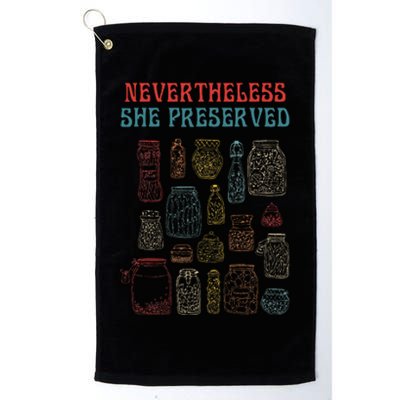 Nevertheless She Preserved Platinum Collection Golf Towel