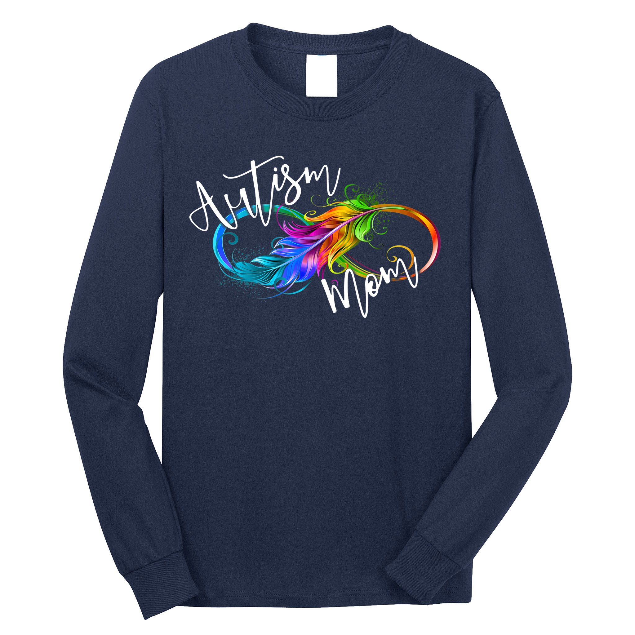 Neurodiversity Symbol Rainbow Infinity Autism Mom Awareness Long Sleeve Shirt