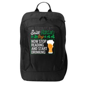 Now Stop Reading And Get Ing Beer Funny Gift St Patrick’s Day Gift City Backpack