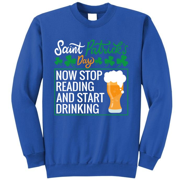 Now Stop Reading And Get Ing Beer Funny Gift St Patrick’s Day Gift Sweatshirt