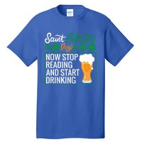 Now Stop Reading And Get Ing Beer Funny Gift St Patrick’s Day Gift Tall T-Shirt