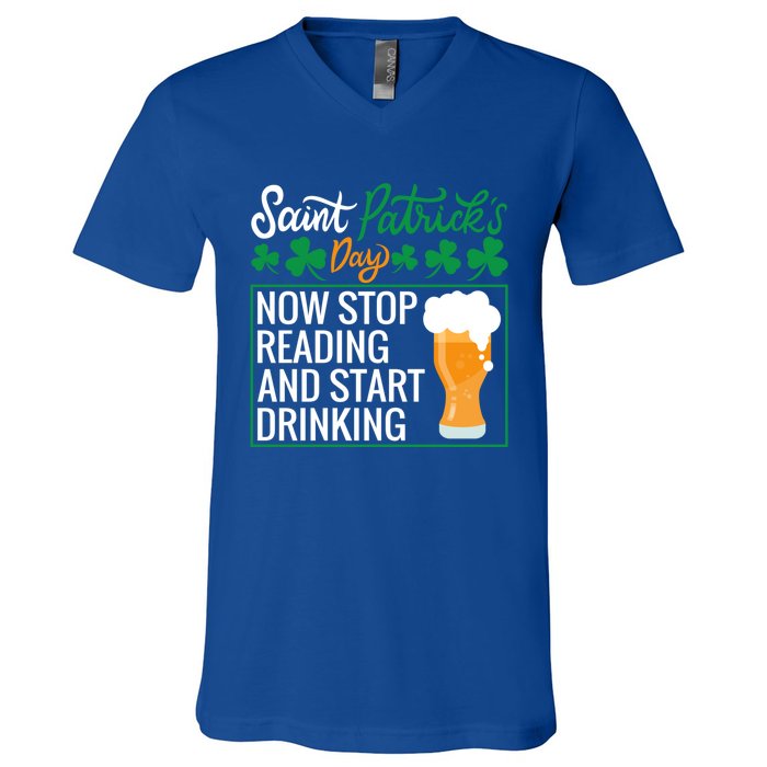 Now Stop Reading And Get Ing Beer Funny Gift St Patrick’s Day Gift V-Neck T-Shirt