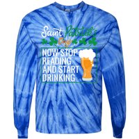 Now Stop Reading And Get Ing Beer Funny Gift St Patrick’s Day Gift Tie-Dye Long Sleeve Shirt