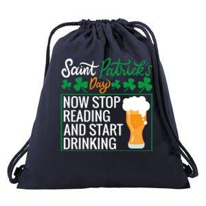 Now Stop Reading And Get Ing Beer Funny Gift St Patrick’s Day Gift Drawstring Bag