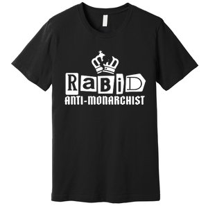 Nordacious Store Rabid Antimonarchist Premium T-Shirt