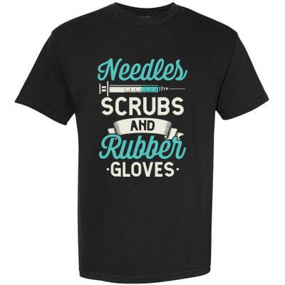 Needles Scrubs Rubber Gloves Funny RN Phlebotomy Nurse Garment-Dyed Heavyweight T-Shirt