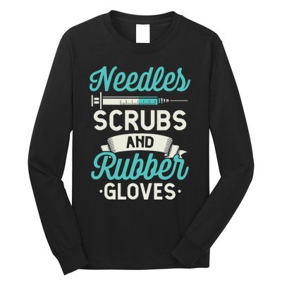 Needles Scrubs Rubber Gloves Funny RN Phlebotomy Nurse Long Sleeve Shirt