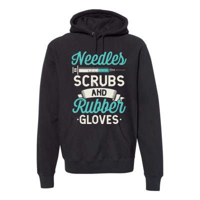 Needles Scrubs Rubber Gloves Funny RN Phlebotomy Nurse Premium Hoodie