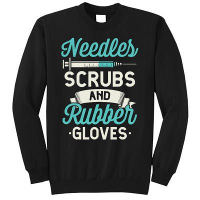 Needles Scrubs Rubber Gloves Funny RN Phlebotomy Nurse Tall Sweatshirt