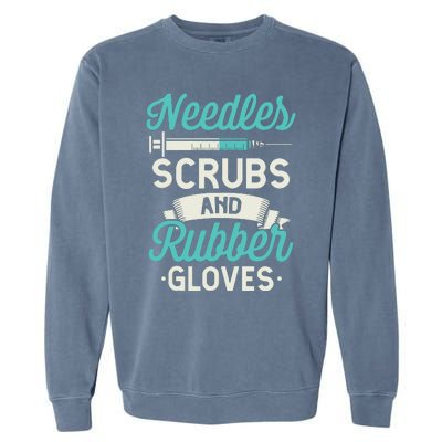 Needles Scrubs Rubber Gloves Funny RN Phlebotomy Nurse Garment-Dyed Sweatshirt