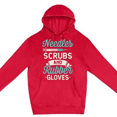 Needles Scrubs Rubber Gloves Funny RN Phlebotomy Nurse Premium Pullover Hoodie