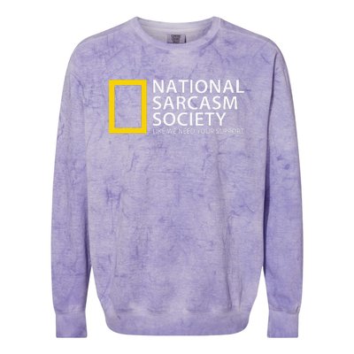 National Sarcasm Society Like We Need Your Support Colorblast Crewneck Sweatshirt