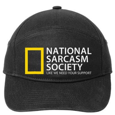 National Sarcasm Society Like We Need Your Support 7-Panel Snapback Hat