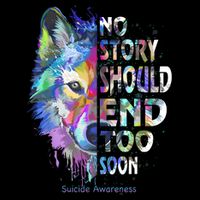No Story Should End Too Soon Suicide Awareness Teal Wolf Cooling Performance Crew T-Shirt
