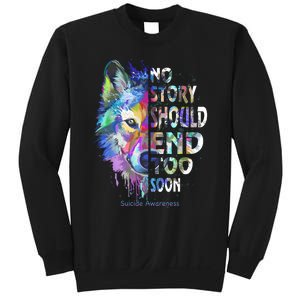 No Story Should End Too Soon Suicide Awareness Teal Wolf Sweatshirt