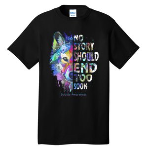 No Story Should End Too Soon Suicide Awareness Teal Wolf Tall T-Shirt