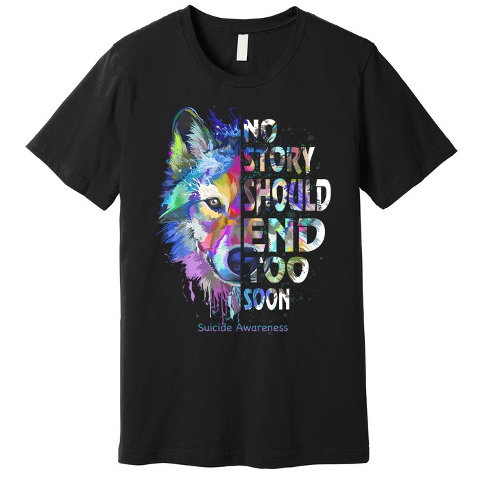 No Story Should End Too Soon Suicide Awareness Teal Wolf Premium T-Shirt