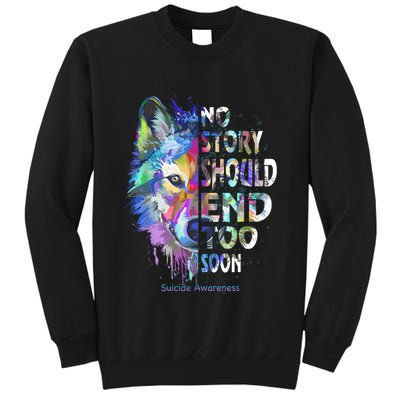 No Story Should End Too Soon Suicide Awareness Teal Wolf Tall Sweatshirt