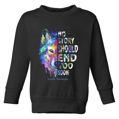 No Story Should End Too Soon Suicide Awareness Teal Wolf Toddler Sweatshirt