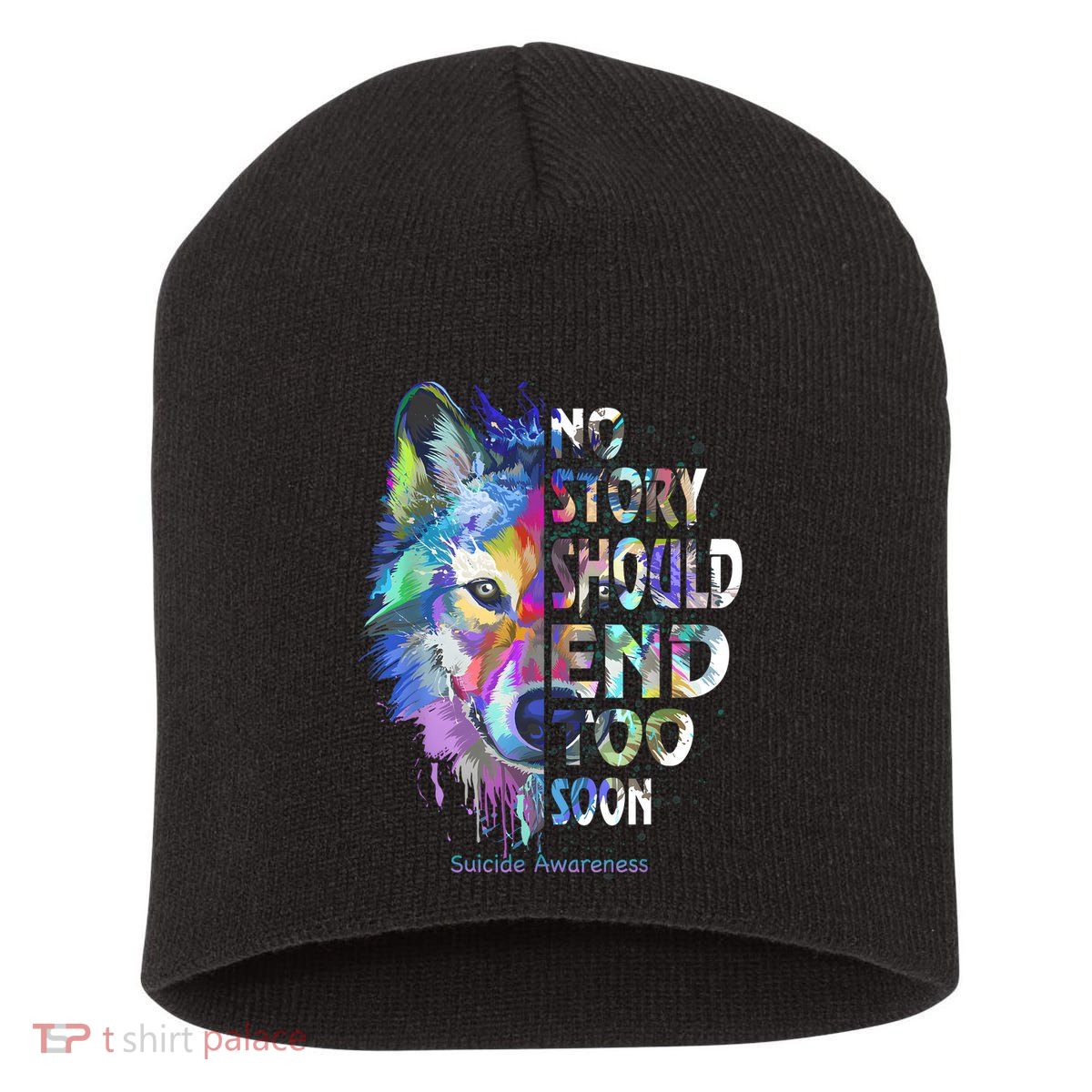 No Story Should End Too Soon Suicide Awareness Teal Wolf Short Acrylic Beanie