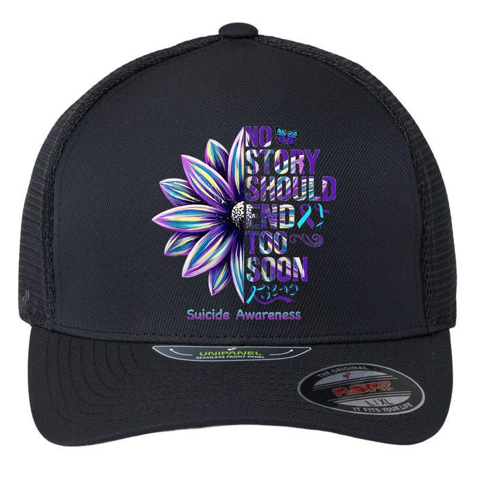 No Story Should End Too Soon Suicide Prevention Awareness Flexfit Unipanel Trucker Cap