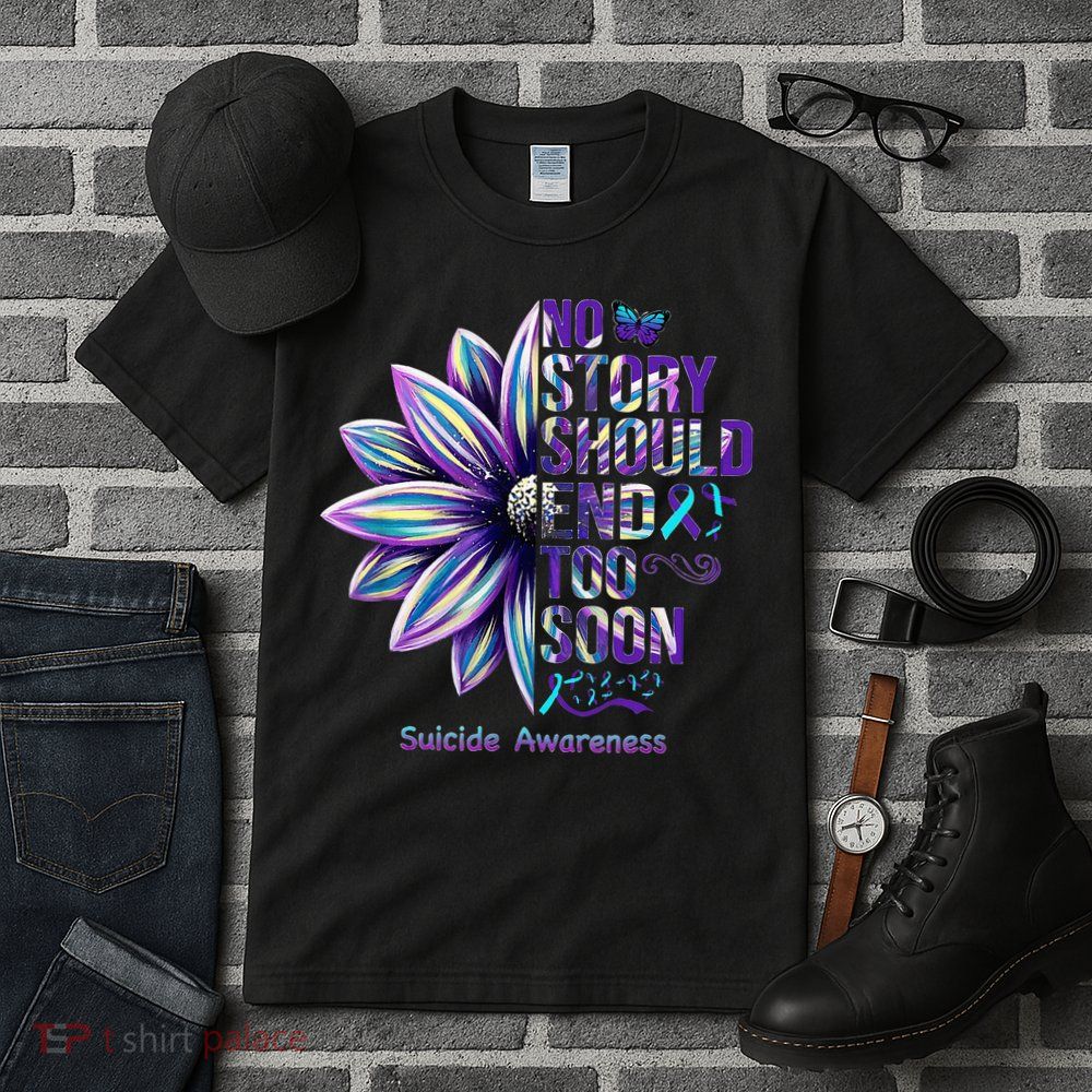 No Story Should End Too Soon Suicide Prevention Awareness Tall T-Shirt