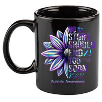 No Story Should End Too Soon Suicide Prevention Awareness 11oz C Handle Ceramic Mug
