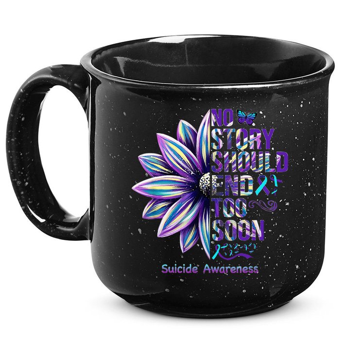 No Story Should End Too Soon Suicide Prevention Awareness 15oz Campfire Ceramic Mug