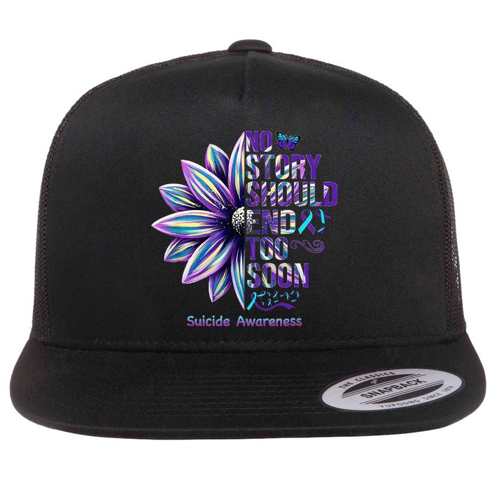 No Story Should End Too Soon Suicide Prevention Awareness Flat Bill Trucker Hat