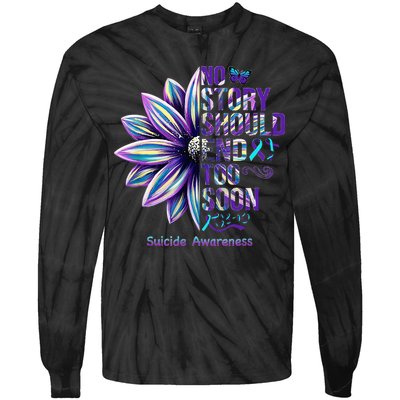 No Story Should End Too Soon Suicide Prevention Awareness Tie-Dye Long Sleeve Shirt