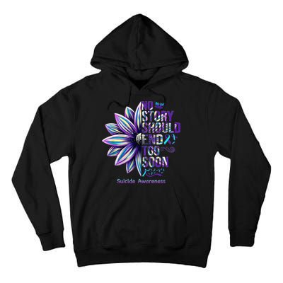 No Story Should End Too Soon Suicide Prevention Awareness Tall Hoodie