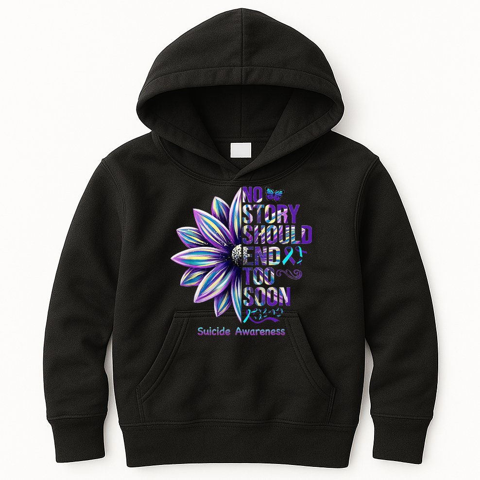 No Story Should End Too Soon Suicide Prevention Awareness Kids Hoodie
